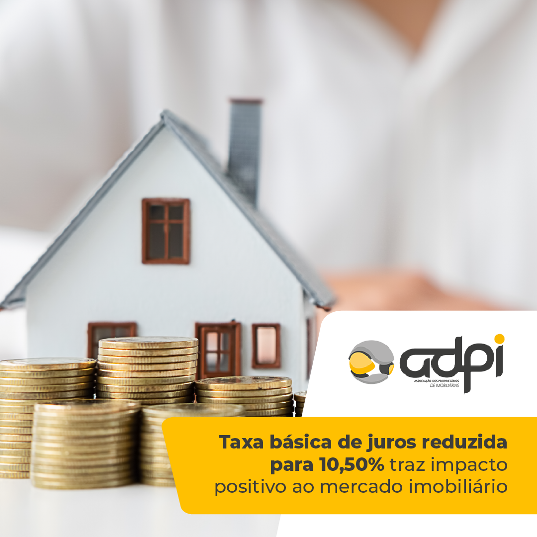 Taxa básica de juros reduzida para 10,50% traz impacto positivo ao mercado imobiliário