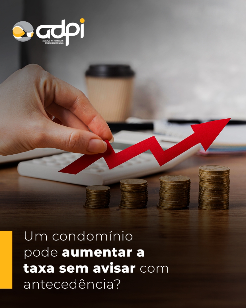 Um condomínio pode aumentar a taxa sem avisar com antecedência?