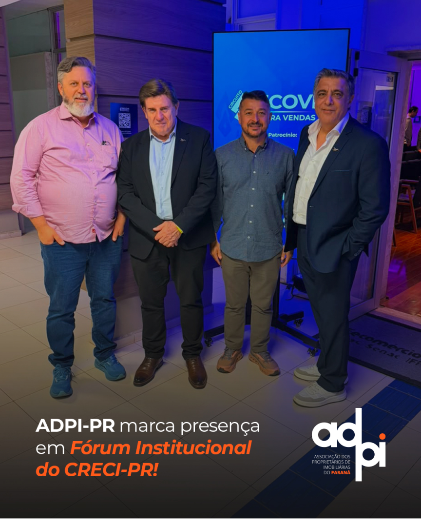 ADPI-PR marca presença em Fórum Institucional do CRECI-PR! 