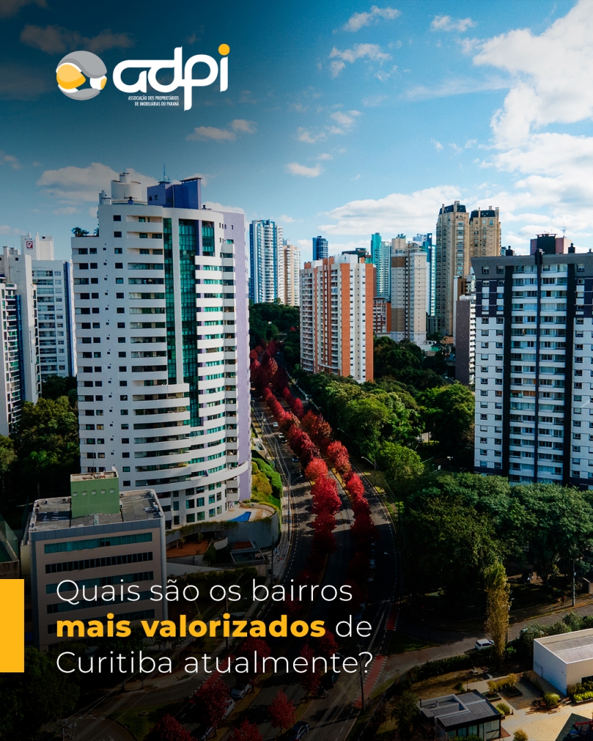 Quais são os bairros mais valorizados de Curitiba atualmente?