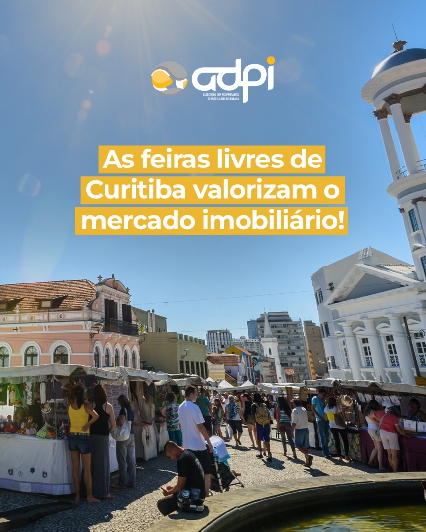 As feiras livres de Curitiba valorizam o mercado imobiliário!