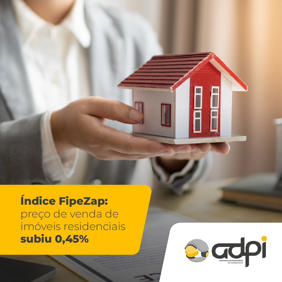 Índice FipeZap: preço de venda de imóveis residenciais subiu 0,45%