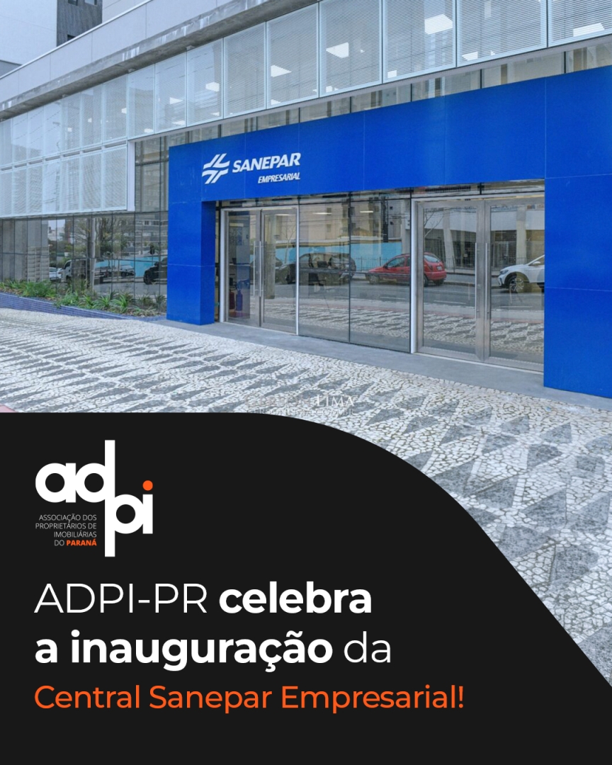 ADPI-PR celebra a inauguração da Central Sanepar Empresarial!